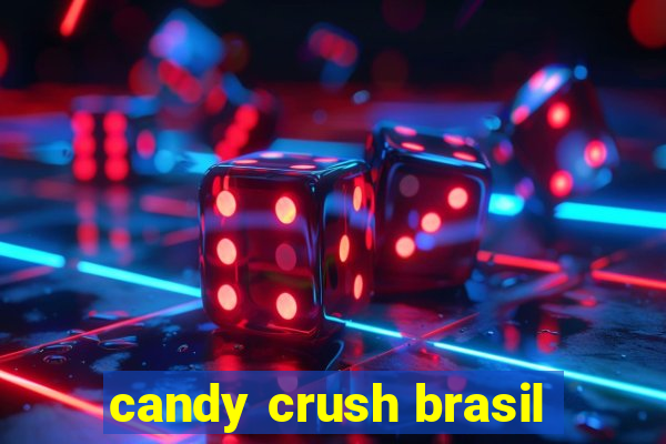 candy crush brasil